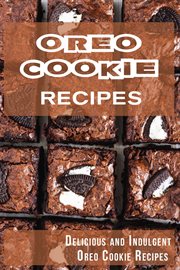 Oreo cookie recipes: delicious and indulgent oreo cookie cookbook cover image cdn