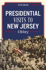 PRESIDENTIAL VISITS TO NEW JERSEY : a history cover image cdn