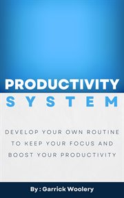 Productivity system - develop your own routine to keep your focus and boost your productivity cover image cdn