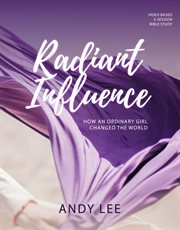 Radiant influence: how an ordinary girl changed the world - a study of esther cover image cdn