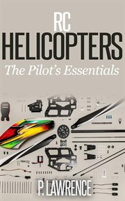 Rc helicopters: the pilot's essentials cover image cdn