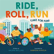 Ride, roll, run : time for fun! cover image cdn