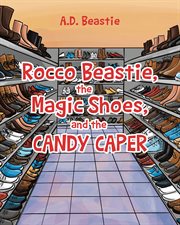 Rocco beastie, the magic shoes, and the candy caper cover image cdn
