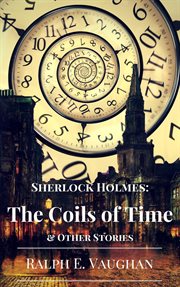 Sherlock holmes: the coils of time & other stories cover image cdn