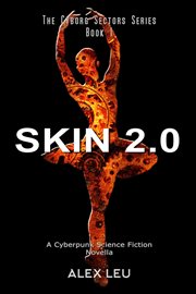 Skin 2.0: a cyberpunk science fiction novella cover image cdn