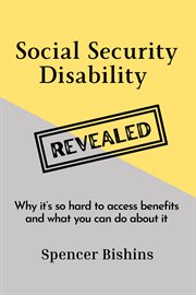 Social security disability revealed: why it's hard to access benefits and what you can do about it cover image cdn