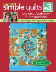 Super simple quilts. #3, 9 pieced projects from strips, squares & triangles cover image cdn