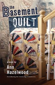 The basement quilt : introducing the Colebridge Community : a novel cover image cdn