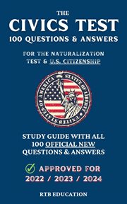 The civics test - 100 questions & answers for the naturalization test & u.s. citizenship cover image cdn