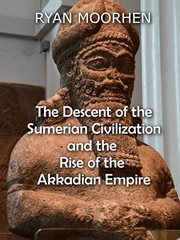 The descent of the sumerian civilization and the rise of the akkadian empire cover image cdn