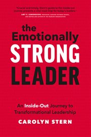 The emotionally strong leader : an inside-out journey to transformational leadership cover image cdn
