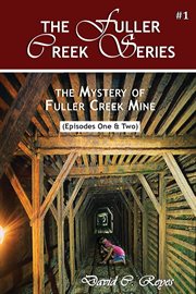 The mystery of fuller creek mine cover image cdn