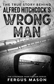 The true story behind alfred hitchcock's the wrong man (stranger than fiction) cover image cdn