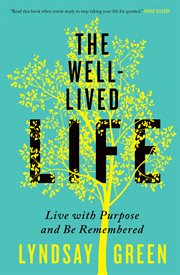 The well-lived life : live with purpose and be remembered cover image cdn
