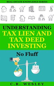 Understanding tax lien and tax deed investing: no fluff cover image cdn