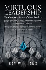 Virtuous Leadership : The Character Secrets of Great Leaders cover image cdn