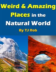 Weird & amazing places in the natural world cover image cdn