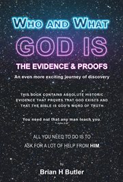 Who and what god is : the evidence & proofs cover image cdn