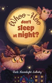 Whoo-hoo don't sleep at night? owls moonlight lullaby cover image cdn