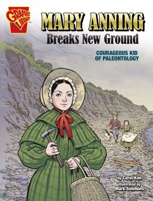 Mary Anning breaks new ground : courageous kid of paleontology  cover image cdn