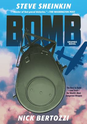 Bomb : graphic novel : the race to build--and steal--the world's most dangerous weapon  cover image cdn