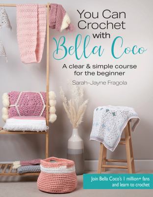 You can crochet with Bella Coco : a clear & simple course for the beginner  cover image cdn