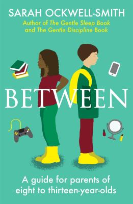 Between : a guide for parents of eight- to thirteen-year-olds  cover image cdn