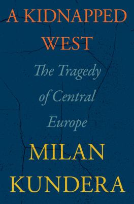 A kidnapped West : the tragedy of Central Europe  cover image cdn