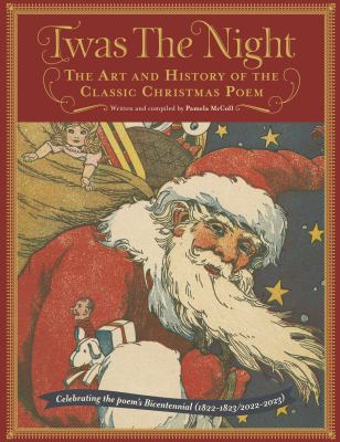 Twas the night : the art and history of the classic Christmas poem  cover image cdn