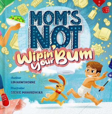 Mom's not wipin' your bum  cover image cdn