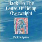 Back to the cause of being overweight cover image cdn