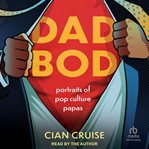 Dad bod : portraits of pop culture papas cover image cdn