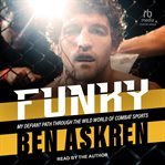 Funky : My Defiant Path Through the Wild World of Combat Sports cover image cdn