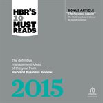 HBR's 10 must reads 2015 : the definitive management ideas of the year from Harvard business review cover image cdn