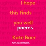 I hope this finds you well : poems cover image cdn