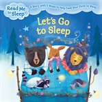 Let's go to sleep : a story with five steps to help ease your child to sleep cover image cdn