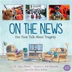 On the News : Our First Talk About Tragedy cover image cdn