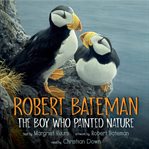Robert Bateman : the boy who painted nature cover image cdn