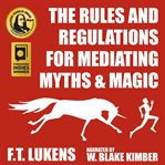 Rules and regulations of mediating myths & magic cover image cdn