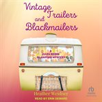 Vintage trailers and blackmailers : a Jules Keene glamping mystery cover image cdn