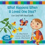 What happens when a loved one dies? : our first talk about death cover image cdn