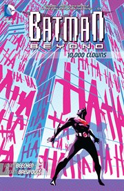 Batman Beyond : 10,000 Clowns. Issue 1-13 cover image cdn