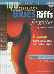 100 ultimate blues riffs for guitar : beginner series : a comprehensive guide to blues guitar playing for beginner to intermediate students cover image cdn