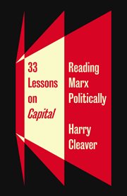 33 lessons on capital : reading Marx politically cover image cdn