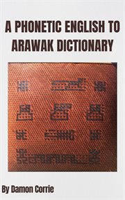 A phonetic English to Arawak dictionary cover image cdn
