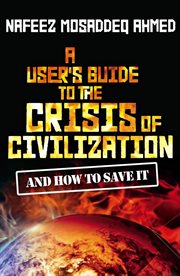 A user's guide to the crisis of civilization and how to save it cover image cdn