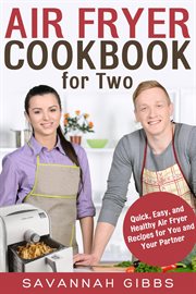 Air fryer cookbook for two: quick, easy, and healthy air fryer recipes for you and your partner cover image cdn