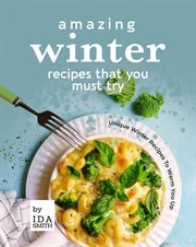 Amazing winter recipes that you must try: unique winter recipes to warm you up cover image cdn