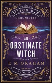 An Obstinate Witch : Witch Kin Chronicles, Book 4 cover image cdn
