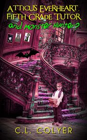 Atticus everheart, fifth grade tutor and monster hunter? cover image cdn
